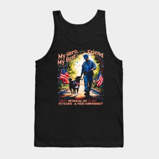 My Hero my best friend Happy Memorial day to all veterans and their companions  | veteran lover gifts Tank Top